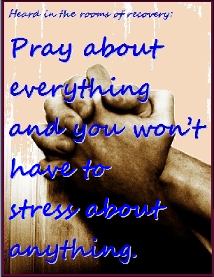 Pray about everything and you won't have to stress about anything. #Prayer #Stress #Recovery
